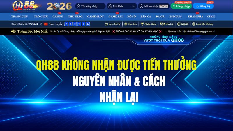 QH88 Không Nhận Được Tiền Thưởng: Nguyên Nhân & Cách Nhận Lại